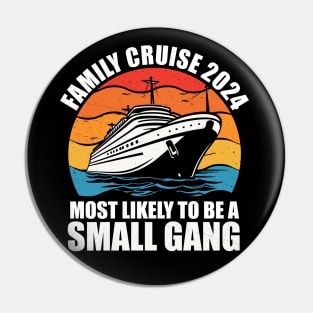 Funny Family Vacation 2024 We Are Like A Really Small Gang Pin