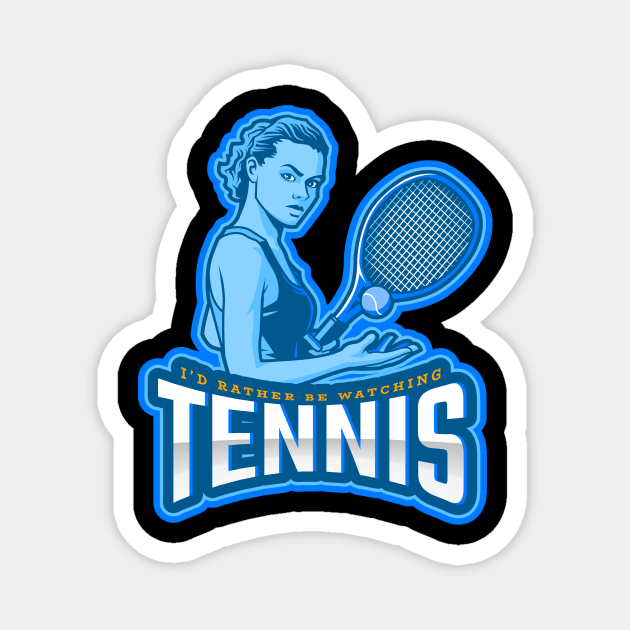 I'd Rather Be Watching Tennis Magnet by poc98