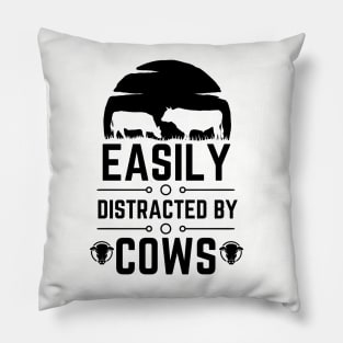 Humorous Farming Saying Joke - Easily Distracted by Cows - Farm Life Cow Lovers Funny Gift Pillow