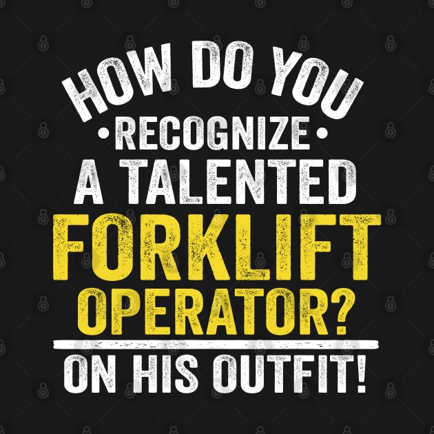 Funny Forklift Operator Driver Quote Gift Idea by Kuehni