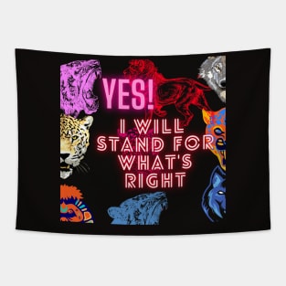 Will Stand for what is right. Tapestry