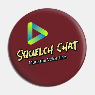 Squelch Chat (mute the voice-line) Pin