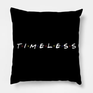 T.I.M.E.L.E.S.S Pillow