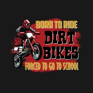 Born To Ride Dirt Bikes T-Shirt