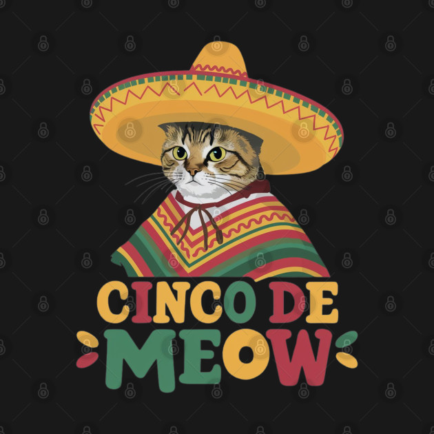 Feliz Cinco de Meow Funny Mexican Cat Fiesta 5 De Mayo by HBart