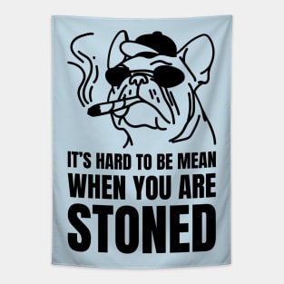 its hard to be mean when you are stoned Tapestry