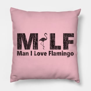 MILF Man I Love Flamingo Pillow