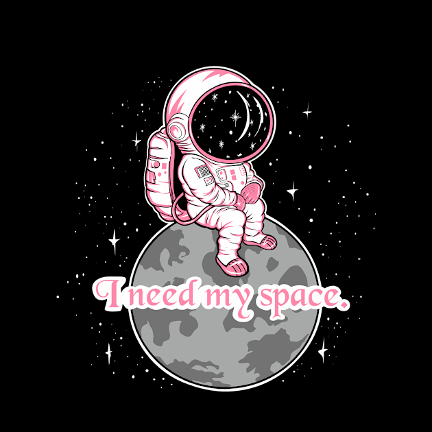 I need my space, girl quotes by TimAddisonArt