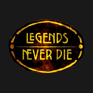 Legends Never Die T-Shirt