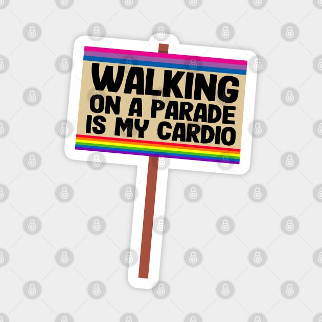 Walking On A Parade Is My Cardio Funny Bi Pride Magnet by Kuehni