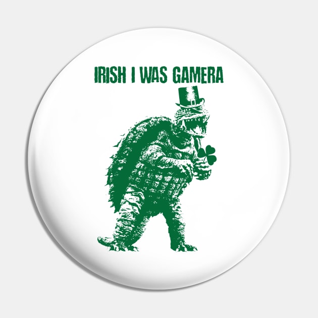 IRISH I WAS GAMERA Pin by KERZILLA