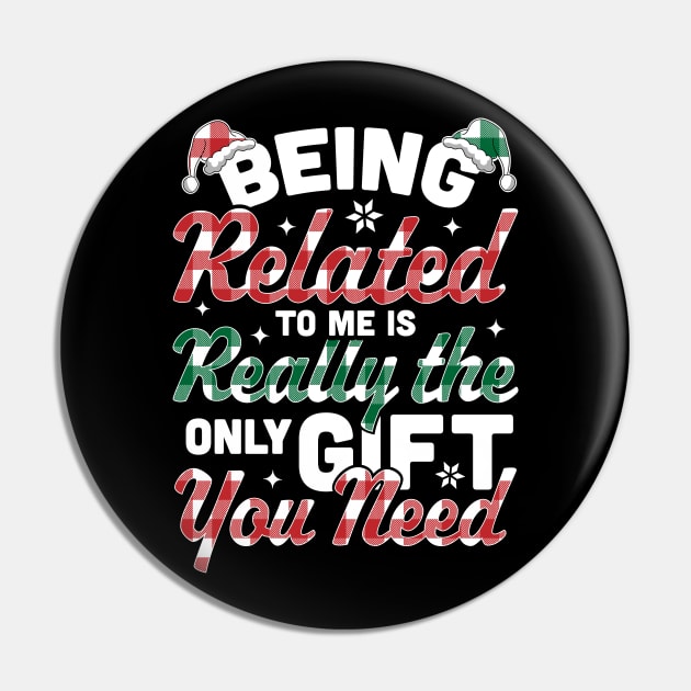 Being Related To Me is the only Gift you Need - Christmas Plaid Pin by OrangeMonkeyArt