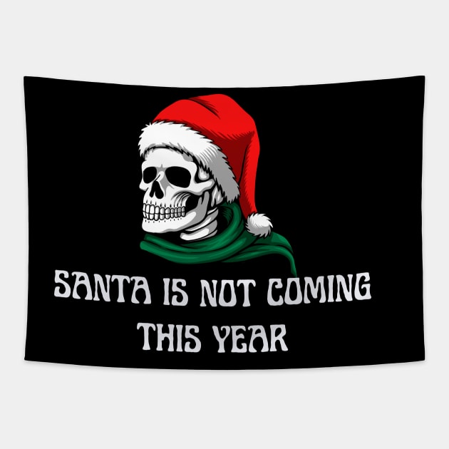 Santa Is Not Coming This Year Tapestry by NICHE&NICHE