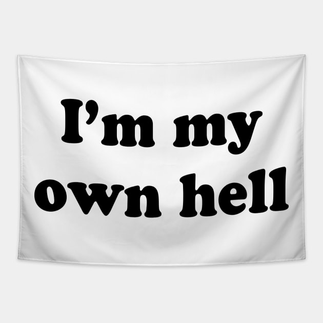 I'm My Own Hell Tapestry by TheCosmicTradingPost
