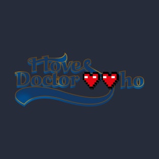 I love doctor who T-Shirt