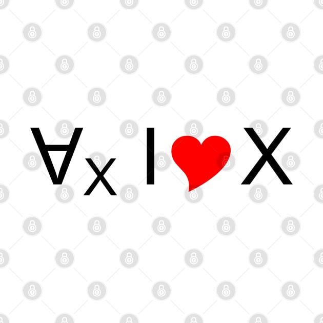 For all values of x, I love x! - dark text by lyricalshirts