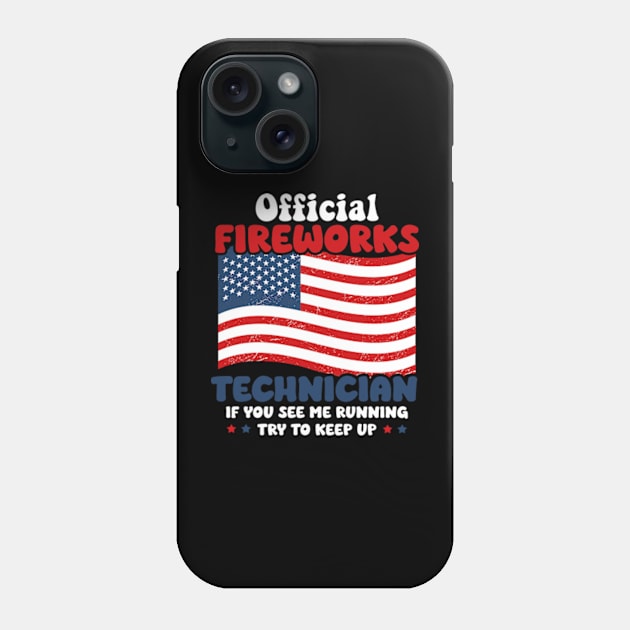 Official Fireworks Technician I Run You Run Fourth of July Phone Case by David Brown