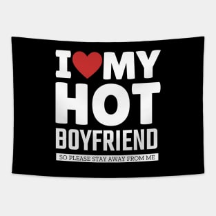 I Love My Hot Boyfriend Valentine Day Gifts For Girlfriend Tapestry