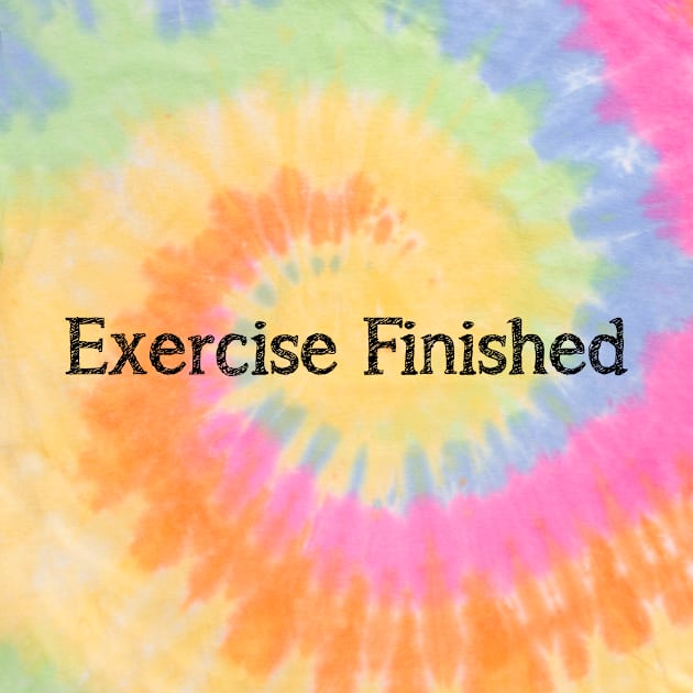 Exercised Finished by Flying Dog Tees