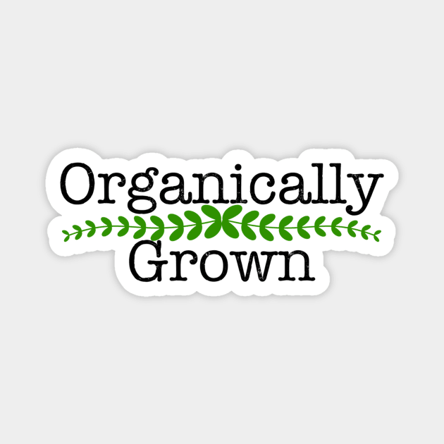 Organically Grown Magnet by LowcountryLove