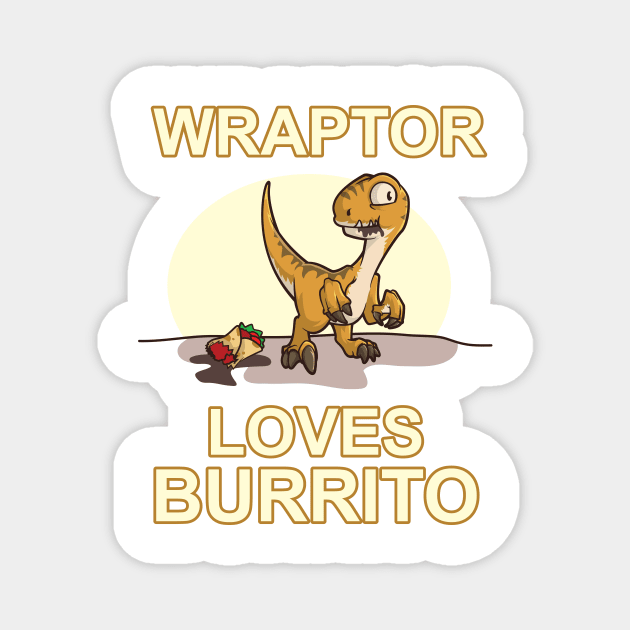 Velociraptor Tshirt | Burrito Dinosaur Pun Paleontology Gift Magnet by TellingTales