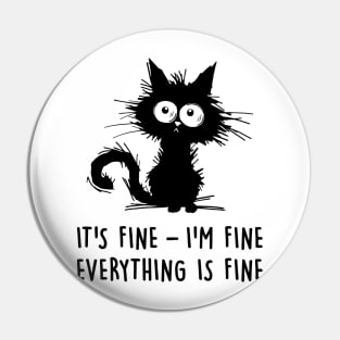 It's fine, i'm fine. Everything's fine. Pin