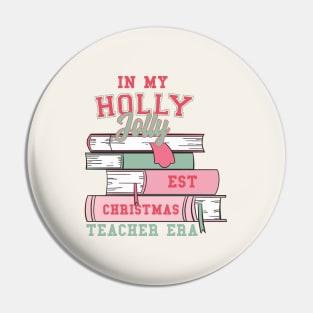 In My Holly Jolly Teacher Era Christmas Pin