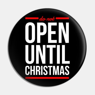 do not open until CHRISTMAS Pin