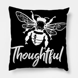 Bee thoughtful Pillow