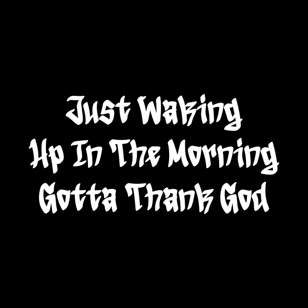 Just waking up in the morning gotta thank god by idjie