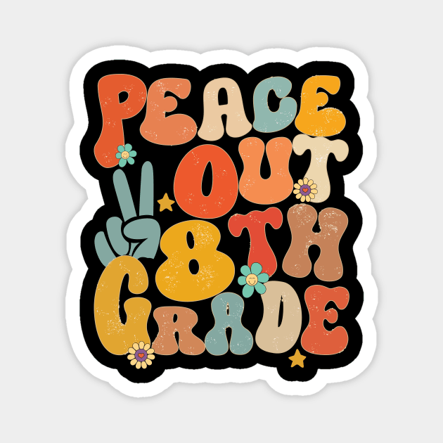 Peace Out 8th Grade Groovy Graduation Last Day of School Magnet by AlmaDesigns