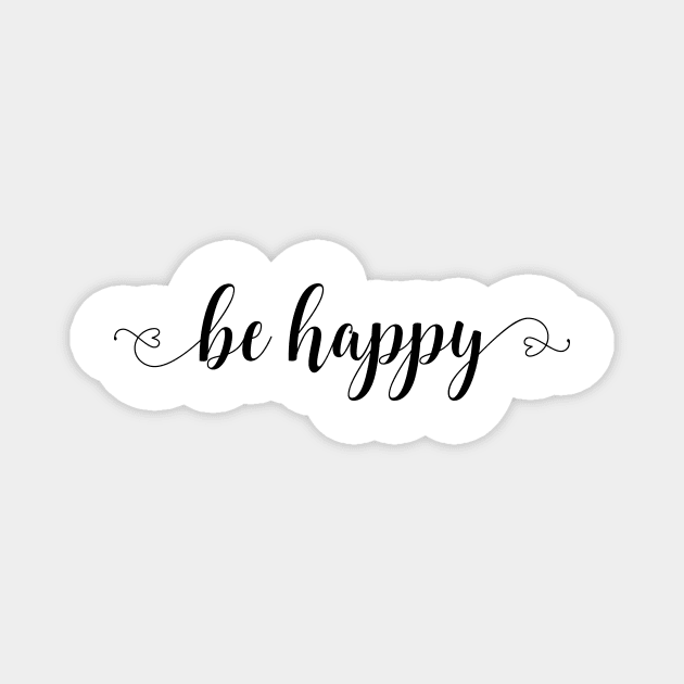 Be Happy Script Magnet by sanseffort