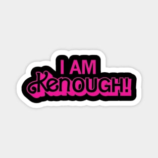 I am Kenough - Barbie the movie Magnet