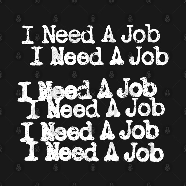 I Need A Job by bryankremkau