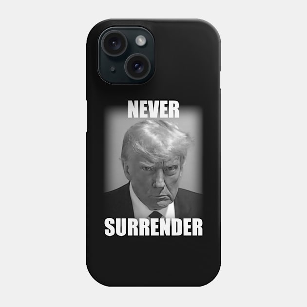 President Donald Trump Mug Shot Never Surrender Jail 2023 Phone Case by JustCreativity