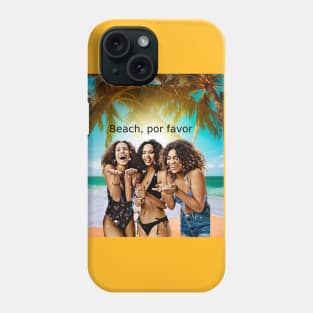 Beach, por favor Phone Case