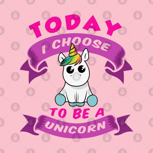 Today I Choose to be Unicorn by BambooBox