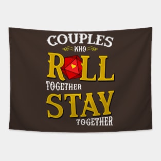 Couples who Roll together Stay together Tapestry