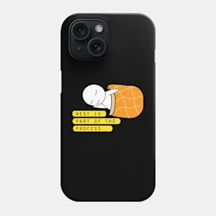 Rest  is part of the process Phone Case