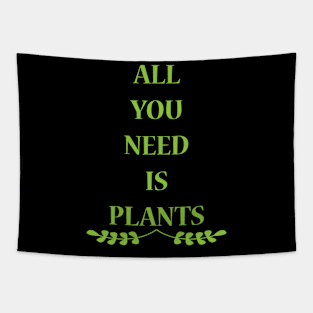 All You Need Is Plants Tapestry