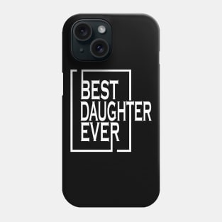 Best daughter Ever Matching Gift Phone Case