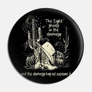 The Light Shines In The Darkness Boots Desert Pin