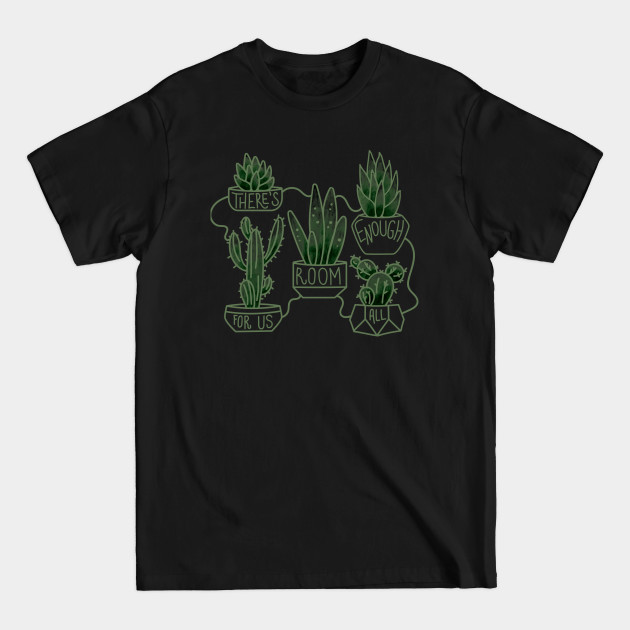 Disover There's Enough Room For Us All - Plant Lover - T-Shirt