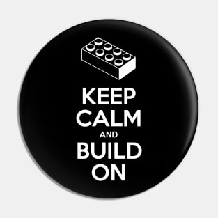 Keep Calm and Build On Lego Pin