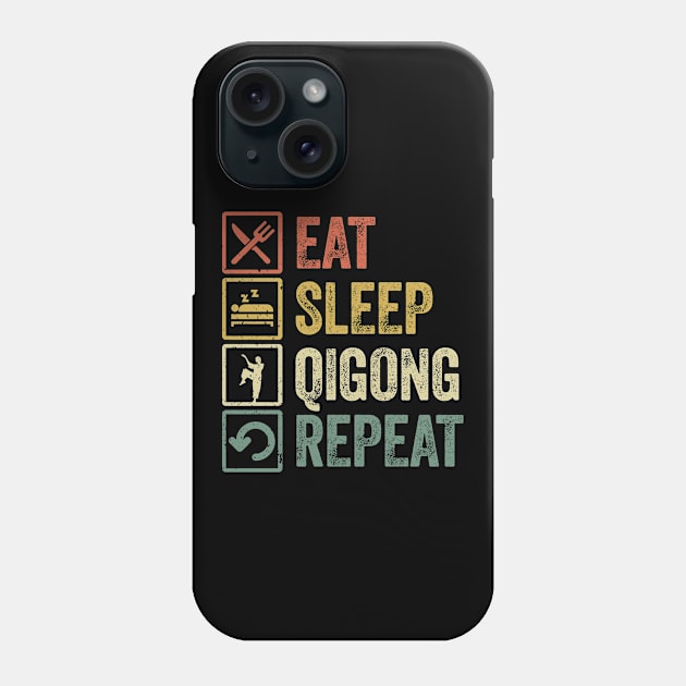 Funny eat sleep qigong repeat retro vintage gift Phone Case by Lyume