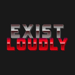 Exist Loudly - Red T-Shirt