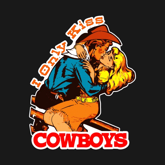 I Only Kiss Cowboys Vintage Country Western Cowgirl by bigraydesigns