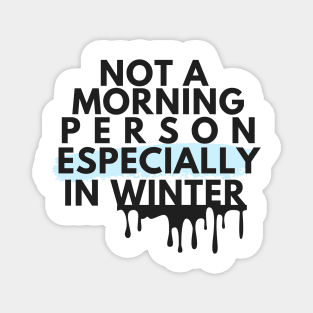 Modern Black Not A Morning Person Especially In Winter Introvert Quote Magnet