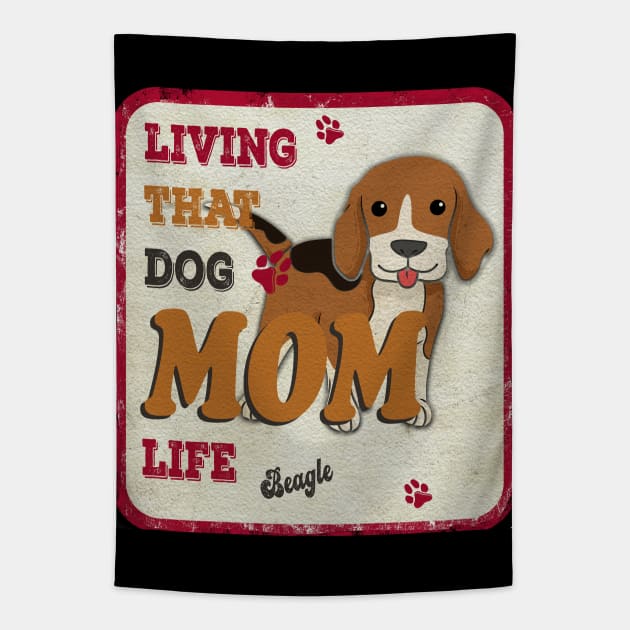 Living That Dog Mom Life Beagle Tapestry by Sniffist Gang