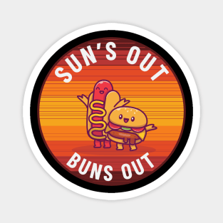 suns out buns out Magnet